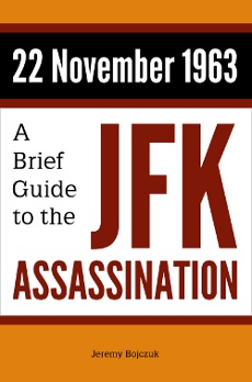 22 November 1963: A Brief Guide to the JFK Assassination: front cover